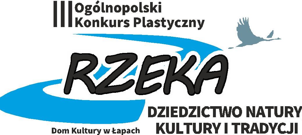 Organizatorem 3. Ogólnopolskiego Konkursu Plastycznego „Rzeka – dziedzictwo natury, kultury i tradycji” jest Dom Kultury w Łapach.