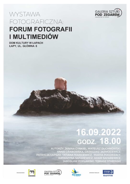 Galeria „Pod Zegarem” w Łapach zaprasza na interesującą wystawę fotografii Stowarzyszenia Forum Fotografii i Multimediów.