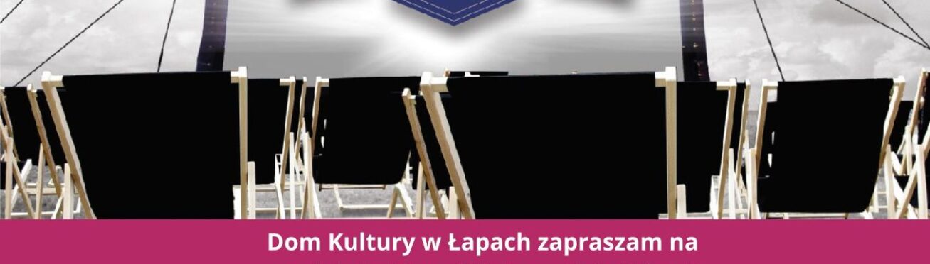 Letnie kino plenerowe odbędzie się 1 lipca 2023 r. o godzinie 21:00 na parkingu Domu Kultury w Łapach.