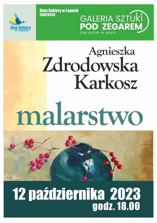 Galeria Sztuki „Pod Zegarem” serdecznie zaprasza 12 października 2023, o godz. 18.00, na otwarcie wystawy malarstwa Agnieszki Zdrodowskiej - Karkosz.