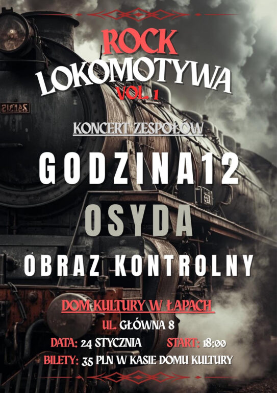 Rock Lokomotywa - koncert zespołów: Godzina 12 + Osyda + Obraz Kontrolny - Dom Kultury w Łapach
