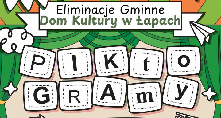 PIKtoGramy. Eliminacje gminne. Łapy 2026