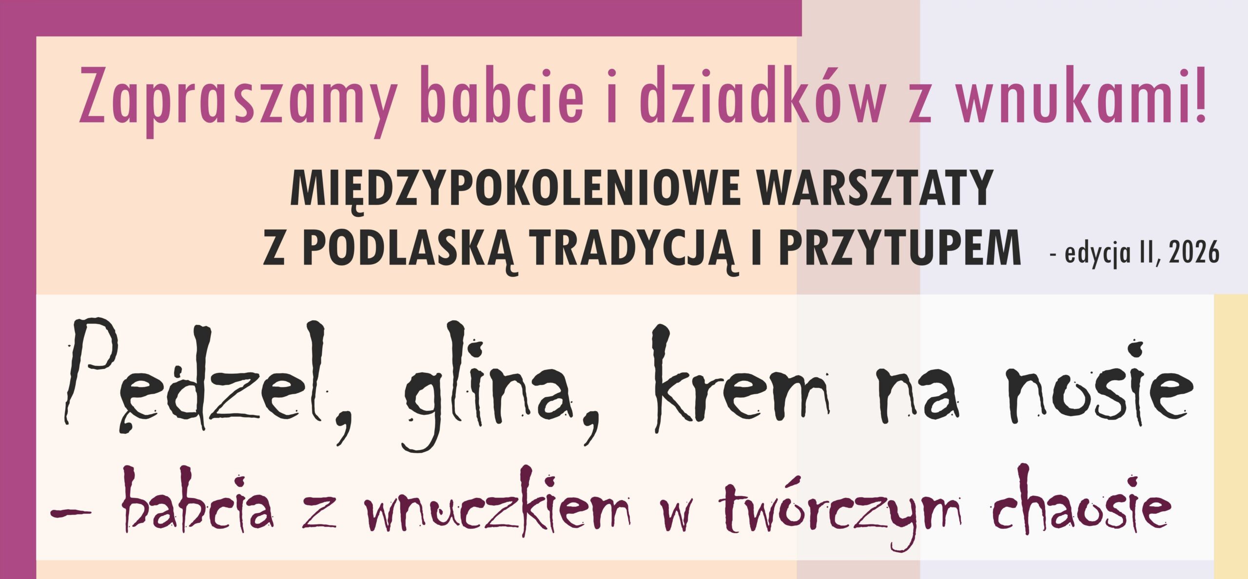 „Pędzel, glina, krem na nosie…”